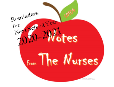 Notes From The Nurses: Reminders for Next School Year 2020-2021